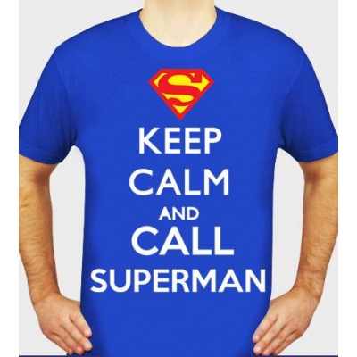 KEEP CALM AND CALL SUPERMAN