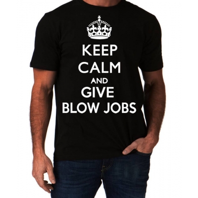 KEEP CALM AND GIVE BLOW JOBS