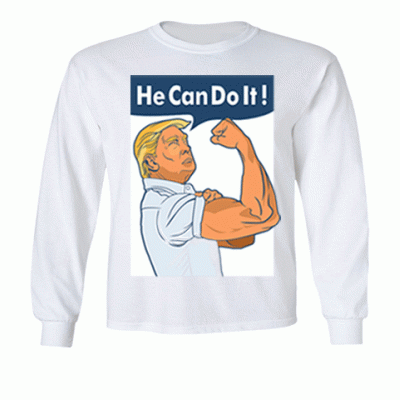 (B)HE CAN DO IT TRUMP