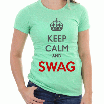 (D) KEEP CALM AND SWAG