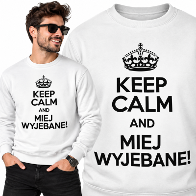 BLUZA ŚMIESZNA KEEP CALM MIEJ WYJEBANE
