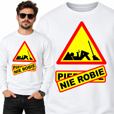BLUZA ŚMIESZNA NIE ROBIE 2