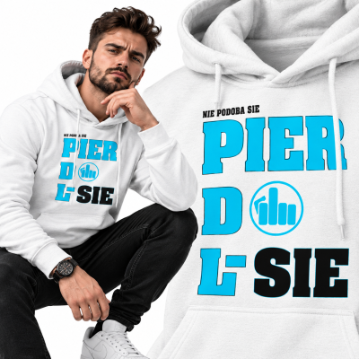 BLUZA ŚMIESZNA  Z KAPTUREM PIERDOL