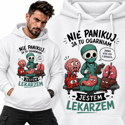 BLUZA Z KAPTUREM LEKARZE NIE PANIKUJ