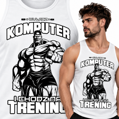 TANK TOP NA SIŁOWNIĘ  WYŁĄCZ KOMPUTER BIAŁA