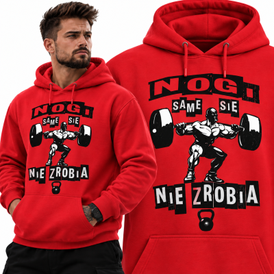 BLUZA Z KAPTUREM NA SIŁOWNIĘ  NOGI SAME SIE NIE ZROBIĄ