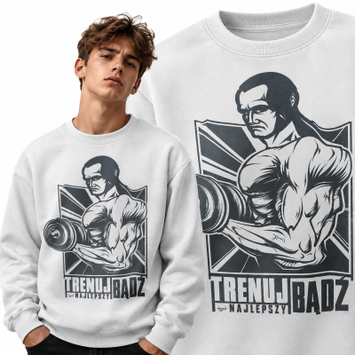 BLUZA NA SIŁOWNIĘ TRENUJ BADZ NAJLEPSZY