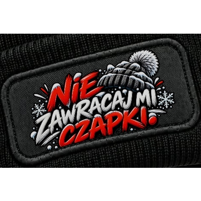 Czapka Zimowa Śmieszna Nie Zawracaj Mi Czapki, Śmieszny prezent