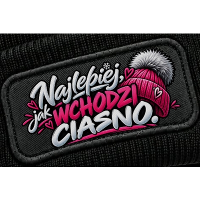 Czapka Zimowa Śmieszna Najlepiej Ciasno, Czapka z dwuznacznym napisem