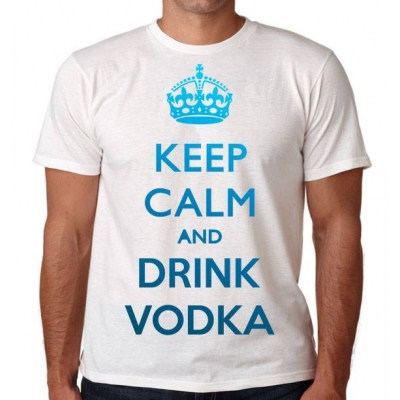 KEEP CALM AND DRINK VODKA